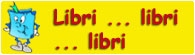 Libri, ...libri, ...